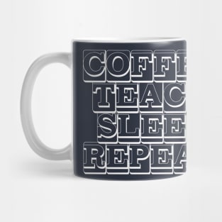 Coffee Teach Sleep Repeat Mug